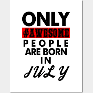 Awesome People Are Born in July Posters and Art